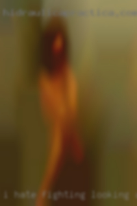 I hate fighting looking and yelling from Sherman.